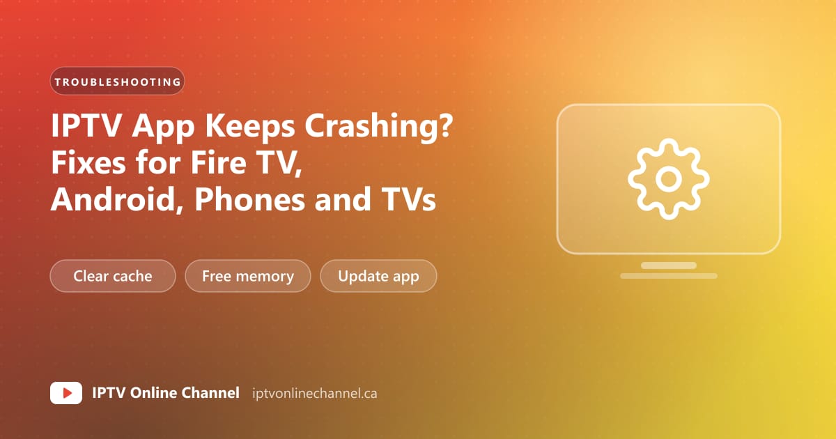 Cover graphic for a guide to fixing an IPTV player app that keeps crashing, with labels for cache, memory and updates